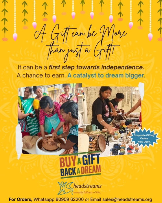 Poster: "A gift can be more than just a gift! It can be a first step towards independence. A chance to earn. A catalyst to dream bigger." Photos of women at the pottery wheel and with their handmade pieces. Buy a gift, back a dream: for orders, WhatsApp 80959 62200 or email sales@headstreams.org.